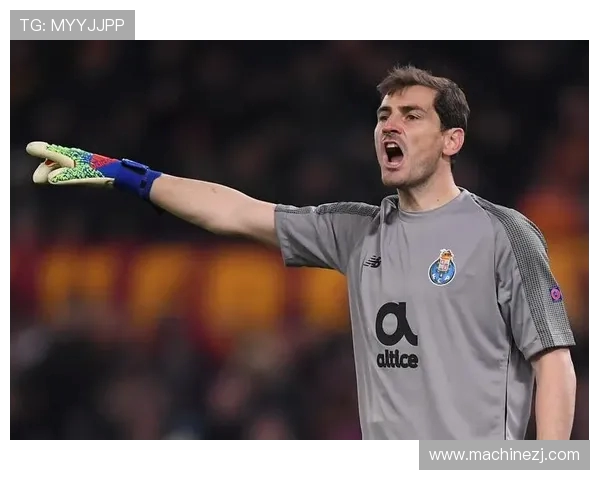 伊克尔·卡西利亚斯:西班牙传奇门将的巅峰与挑战之路